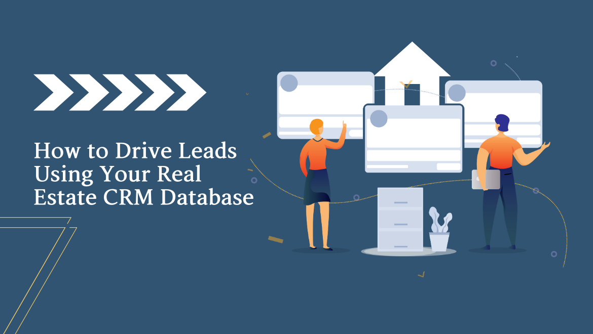 Driving Leads Using Your Real Estate CRM Database