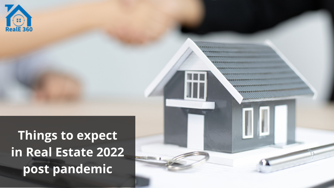Things to expect in Real Estate 2022 post pandemic