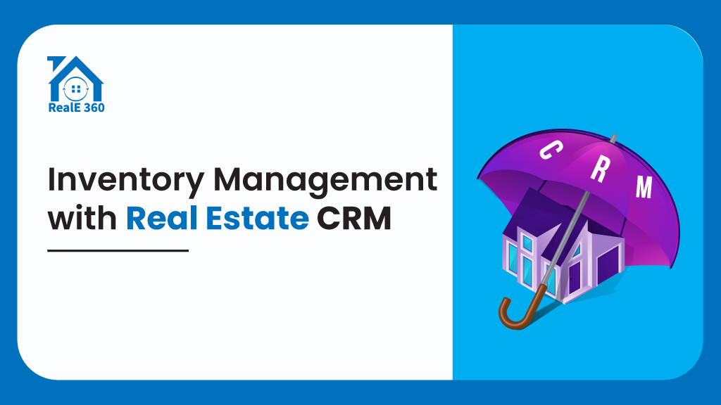 Inventory Management with Real Estate CRM