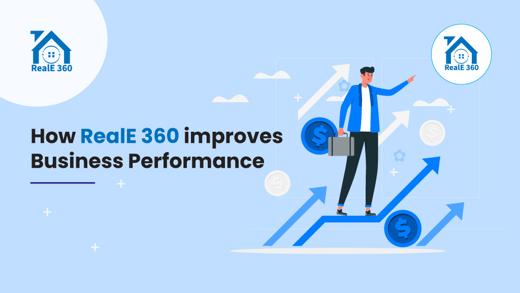 How RealE 360 improves Business Performance