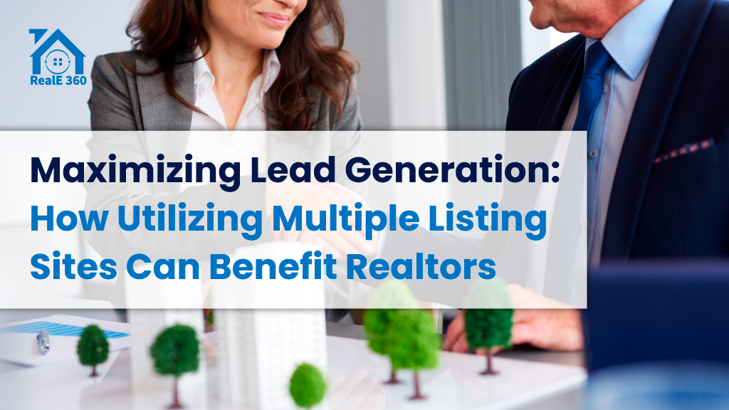 Maximizing Lead Generation: How Utilizing Multiple Listing Sites Can Benefit Realtors